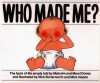 Book cover: Who Made Me?